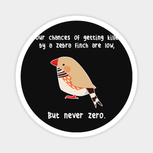 Zebra Finch Never Zero Magnet